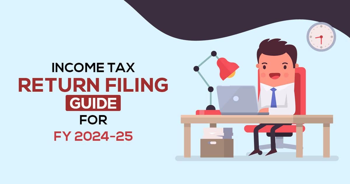 ITR Filing Guide for FY 2024-25: Know Which Form You Need to File