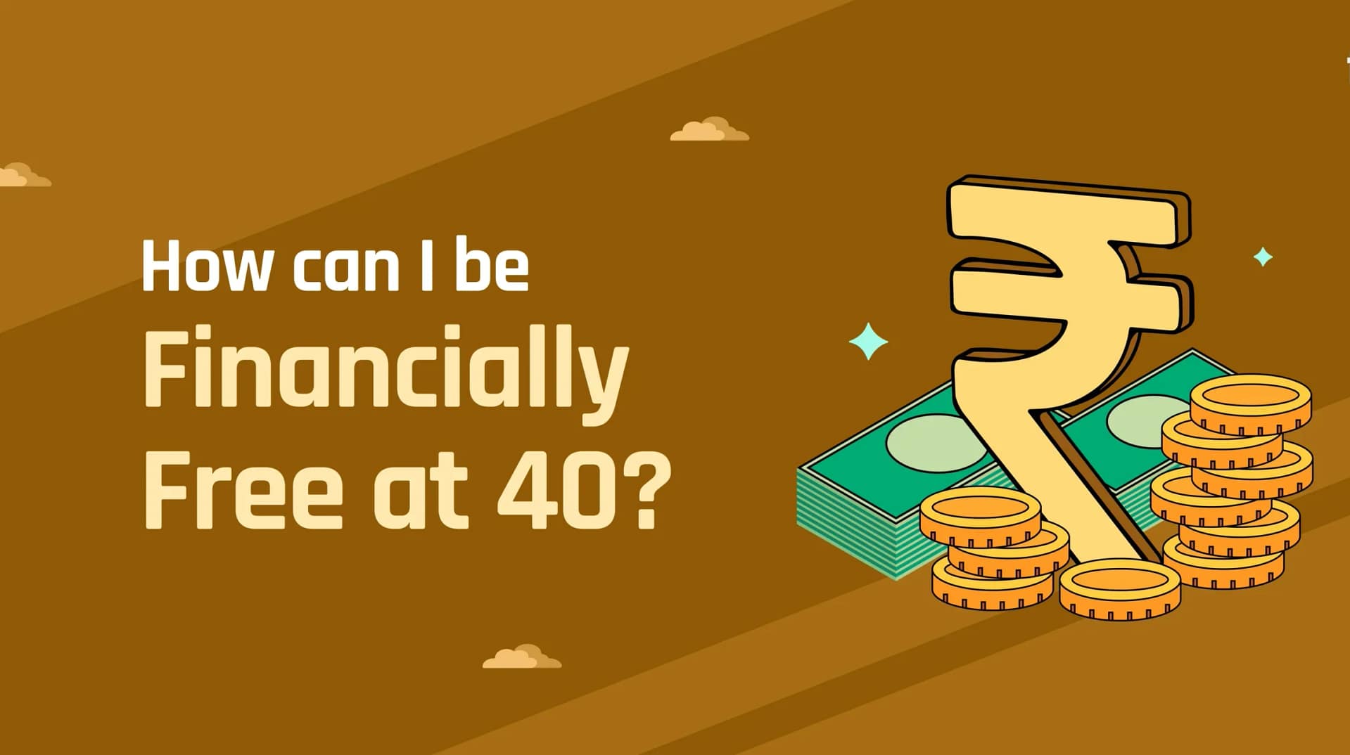 Smart Money Habits That Can Make You Financially Free Before 40