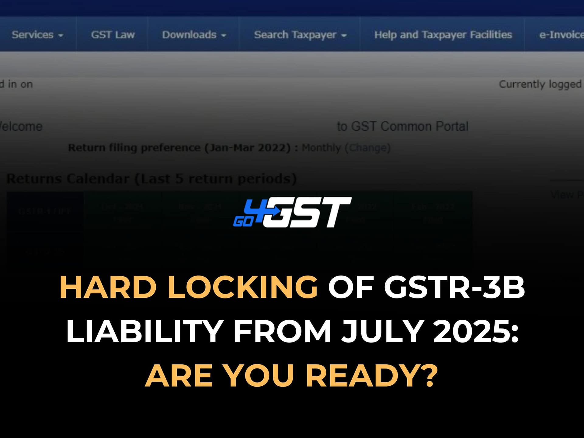 GST Compliance Redefined from July 2025: Hard-Lock in GSTR-3B and Upgraded E-Way Bill System