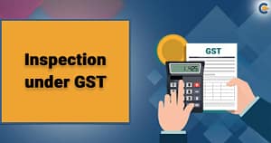 inspection-under-gst.webp